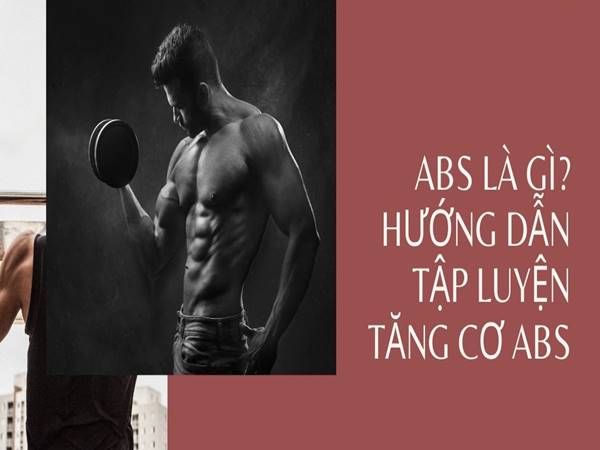Tập abs là gì? Tìm hiểu về các bài tập ABS trong Gym