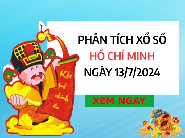 Phân tích xổ số Hồ Chí Minh ngày 13/7/2024 thứ 7 hôm nay