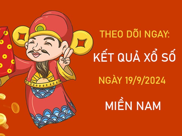 Phân tích XSMN 19/9/2024 chốt bao lô 2 số miền Nam