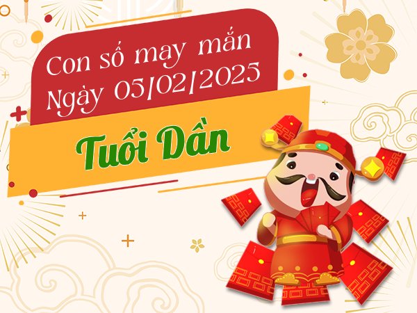 Con số may mắn tuổi Dần ngày 5/2/2025