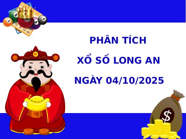 Phân tích XSLA ngày 4/10/2025 hôm nay may mắn