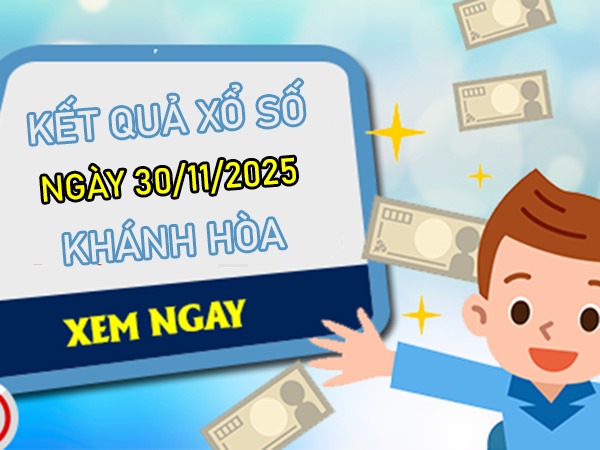Tham khảo xổ số Khánh Hòa hôm nay 30/11/2025 may mắn
