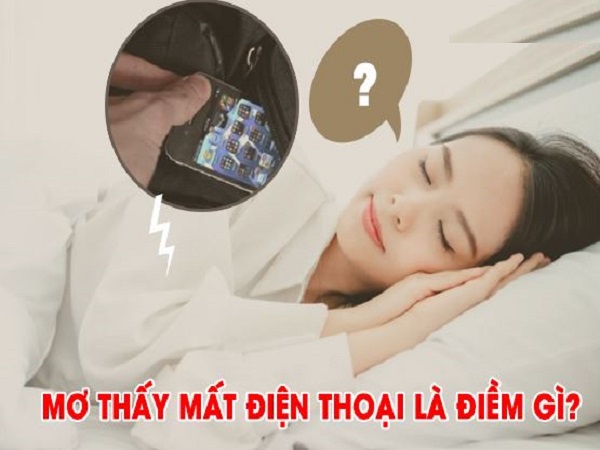 Nằm mơ thấy mất điện thoại là điềm tốt hay xấu?