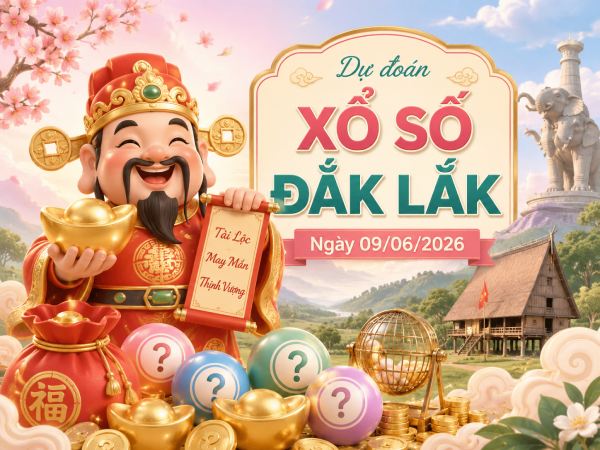 Dự đoán XSDLK ngày 09/06/2026 thứ 3 chính xác 100