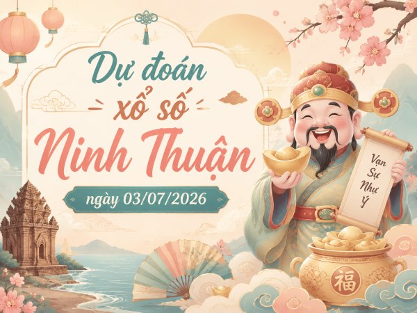 Dự đoán XSNT ngày 03/07/2026 thứ 6 VIP hôm nay