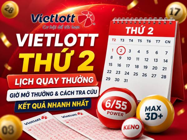 Lịch quay thưởng Vietlott thứ 2 hàng tuần